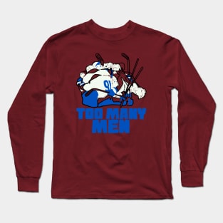 Colorado Avalanche Too Many Men Long Sleeve T-Shirt